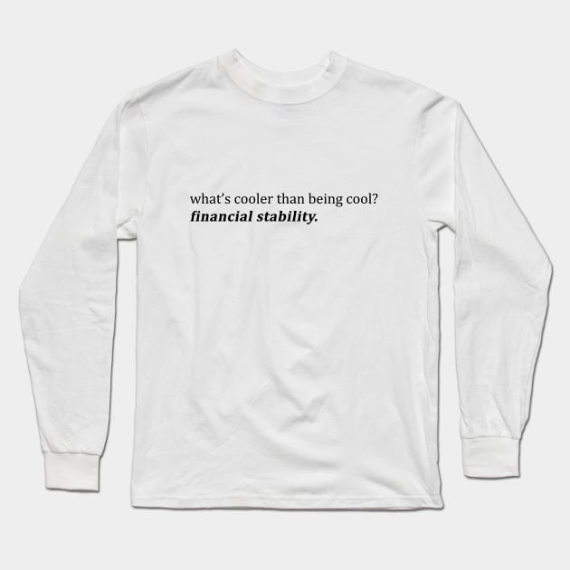 Cooler than being cool Long Sleeve T-Shirt by rousseaudanielle